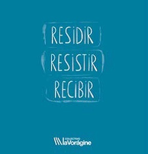 Residir Resistir Recibir