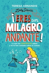 ¡Eres un milagro andante!