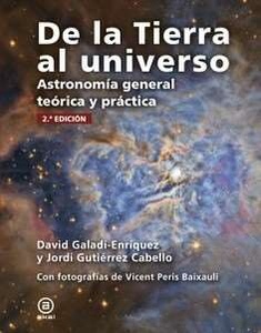 De la Tierra al universo. Astronomía general teórica y práctica