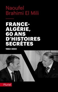 France-Algérie, soixante ans d'histoires secrètes - 1962-2022