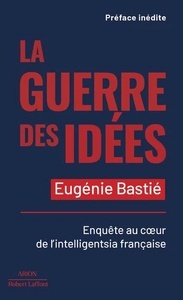 La guerre des idées - Enquête au coeur de l'intelligentsia française