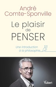 Le plaisir de penser - Une introduction à la philosophie