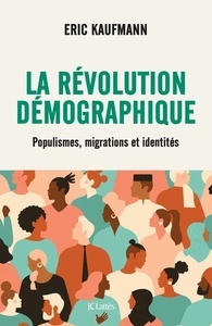 La révolution démographique - Populismes, migrations et identités