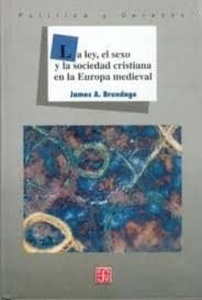 La ley, el sexo y la sociedad cristiana en la Europa Medieval