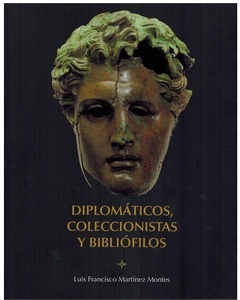 Diplomáticos, coleccionistas y bibliófilos