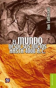 El mundo desde sus inicios hasta 4000 a. C.