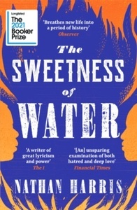 The Sweetness of Water : Longlisted for the 2021 Booker Prize