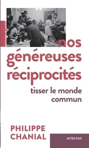 Nos généreuses réciprocités - Tisser le monde commun