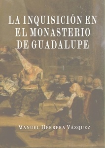 La Inquisición en el Monasterio de Guadalupe