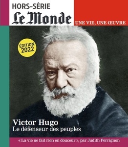 Le Monde Hors-série N  53, ma. Victor Hugo - Le défenseur des peuples