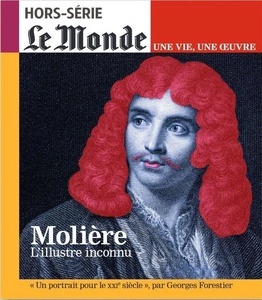 Le Monde Hors-série N  52, fé. Une vie/une oeuvre - Molière