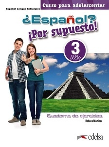 ¿Español? ¡Por supuesto! 3-A2+. Libro de ejercicios