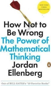 How Not to Be Wrong: The Power of Mathematical Thinking