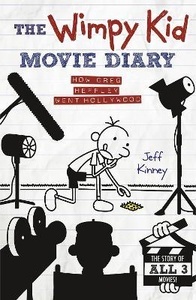 The Wimpy Kid Movie Diary : How Greg Heffley Went Hollywood