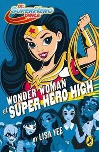 DC Super Hero Girls: Wonder Woman at Super Hero High