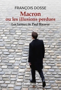 Macron ou les illusions perdues - Les larmes de Paul Ricoeur -