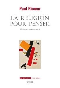 La religion pour penser - Ecrits et conférences