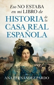 Eso no estaba en mi libro de historia de la Casa Real española