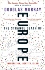 The Strange Death of Europe