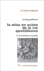 La mise en scène de la vie quotidienne 2