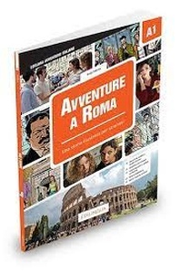 Avventure a Roma Livello A1 - Una storia illustrata per stranieri
