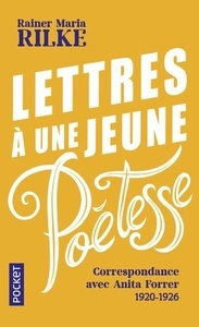 Lettres à une jeune poétesse - Correspondance avec Anita Forrer 1920-1926