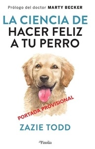 La ciencia de hacer feliz a tu perro