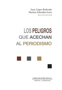 Los peligros que acechan al periodismo