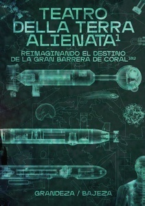 Teatro della Terra Alienata: reimaginando el destino de la Gran Barrera de Coral