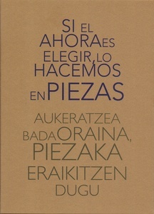 Si el ahora es elegir, lo hacemos en piezas