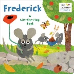 Frederick : A Lift-the-Flap Book Leo Lionni's Friends