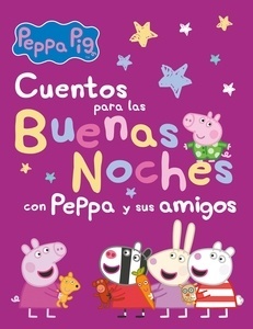 Cuentos para las buenas noches con Peppa y sus amigos