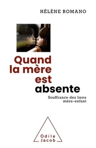 Quand la mère est absente: souffrance des liens mère-enfant