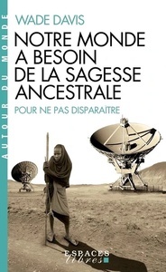 Notre monde a besoin de la sagesse ancestrale pour ne pas disparaître