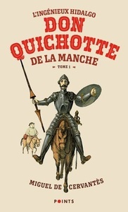 L'ingénieux Hidalgo Don Quichotte de la Manche - Tome 1 -