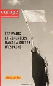 Ecrivains et reporters dans la guerre d'Espagne - N 1118-1119-1120 juin juillet août 2022