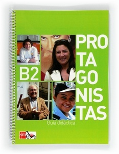 Protagonistas B2. Guía didáctica