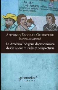 La América Indígena decimonónica desde nueve miradas y perspectivas