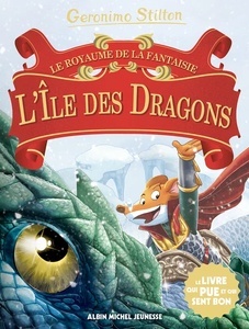 Geronimo Stilton. Le Royaume de la Fantaisie. L'île des dragons