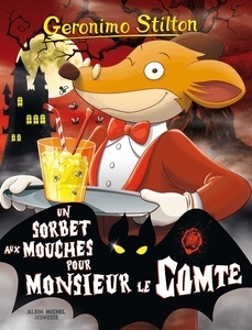 Geronimo Stilton. Un sorbet aux mouches pour monsieur le comte