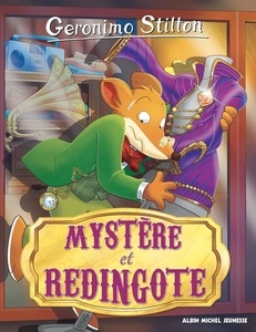 Geronimo Stilton. Mystère et redingote