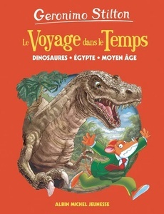 Geronimo Stilton. Le Voyage dans le Temps. Dinosaures, Egypte, Moyen-Age