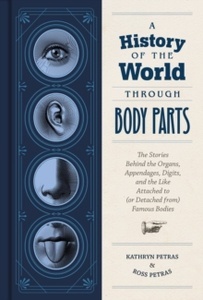 A History of the World Through Body Parts