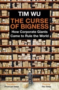 The Curse of Bigness : How Corporate Giants Came to Rule the World