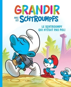 Grandir avec les Schtroumpfs - Tome 11 - Le Schtroumpf qui n'était pas poli