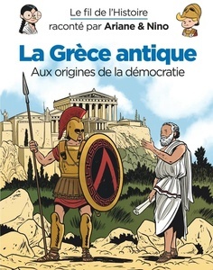Le fil de l'Histoire raconté par Ariane x{0026} Nino - La Grèce antique