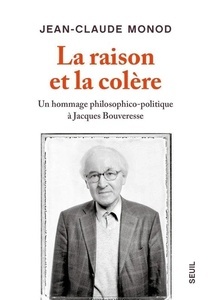 La Raison et la Colère. Un hommage philosophico-politique à Jacques Bouveresse