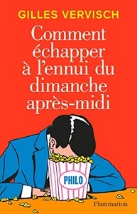 Comment échapper à l'ennui du dimanche après-midi