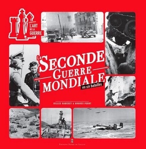 L'art de la guerre - La Seconde Guerre mondiale en 6 batailles