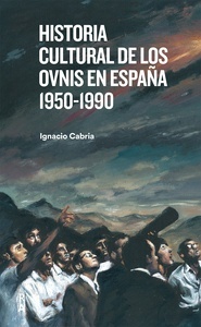 Historia cultural de los ovnis en España 1950-1990